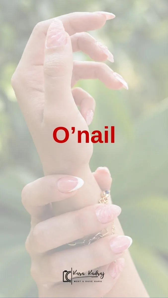 O Nail — Güzellik çalışması