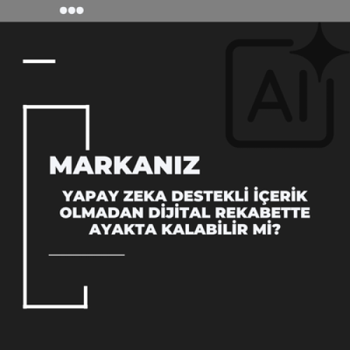 Yapay Zekâ ile İçerik Üretimi Nedir? Markalar İçin Neden Oyun Değiştirici Bir Teknolojidir?