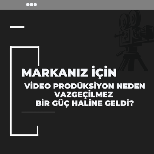 Video Prodüksiyon Nedir? Markalar İçin Neden Bu Kadar Önemlidir?